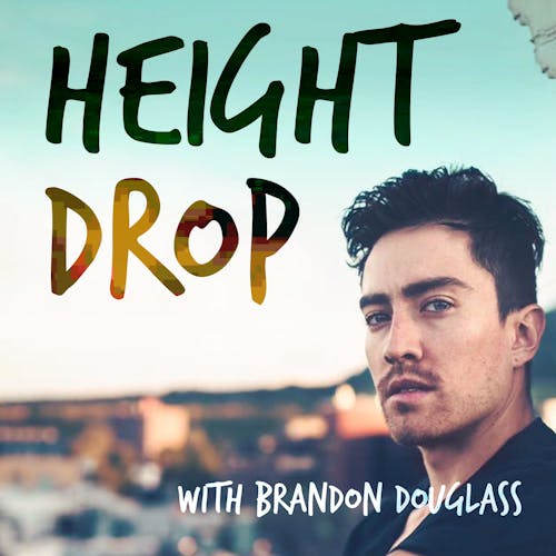 Height Drop Podcast HD86 BRODIE PAWSON DYLAN PAWSON Luminary